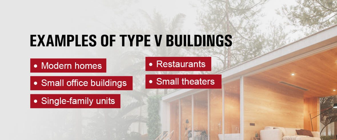 Examples of Type V buildings include: