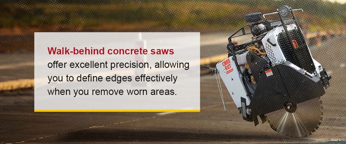 Walk-behind concrete saws offer excellent precision, allowing you to define edges effectively when you remove worn areas.
