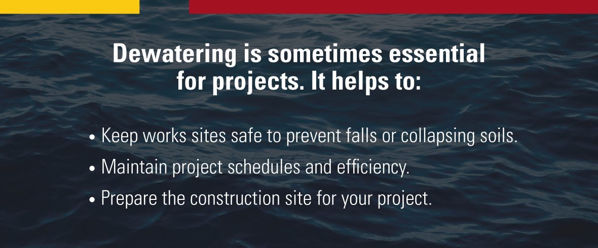 Dewatering is sometimes essential for projects