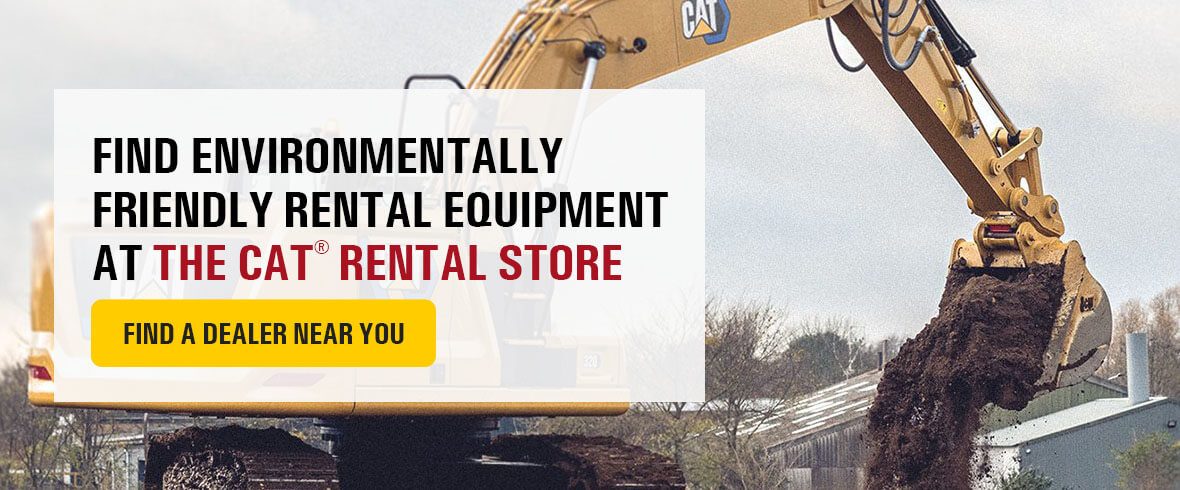 Find Environmentally Friendly Rental Equipment at The Cat® Rental Store