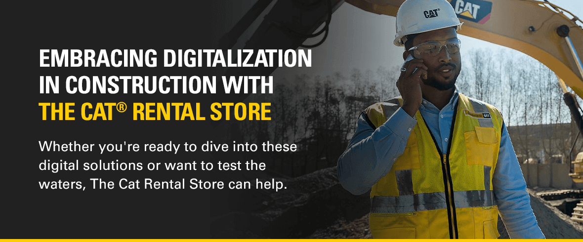Embracing Digitalization in Construction With The Cat® Rental Store