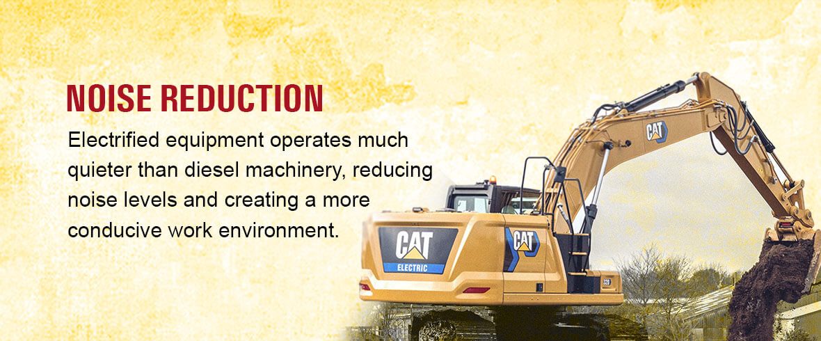 Electrified equipment operates much quieter than diesel machinery, reducing noise levels and creating a more conducive work environment.