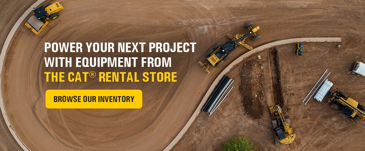 Power Your Next Project With Equipment From The Cat® Rental Store