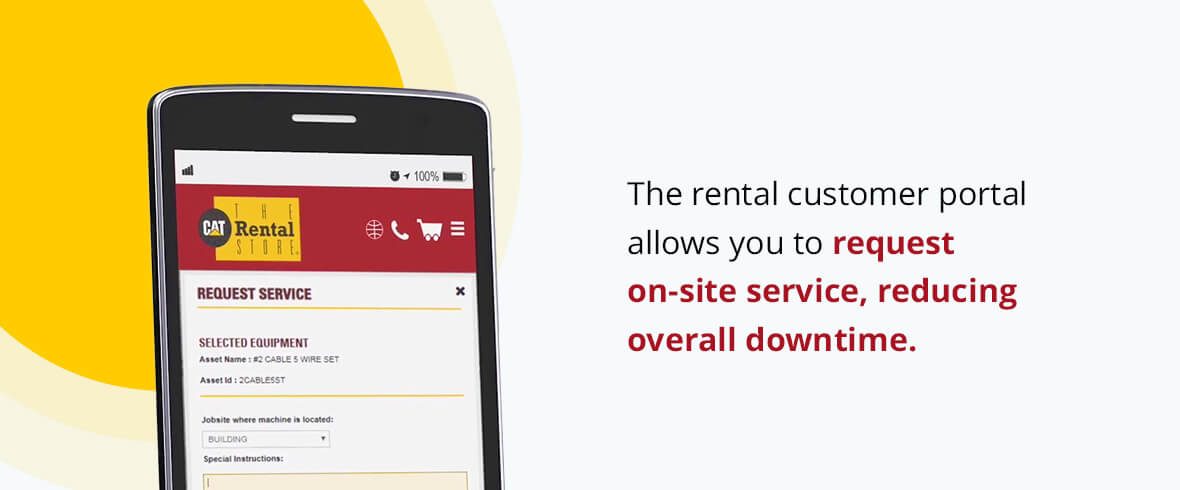 The rental customer portal allows you to request on-site service, reducing overall downtime.
