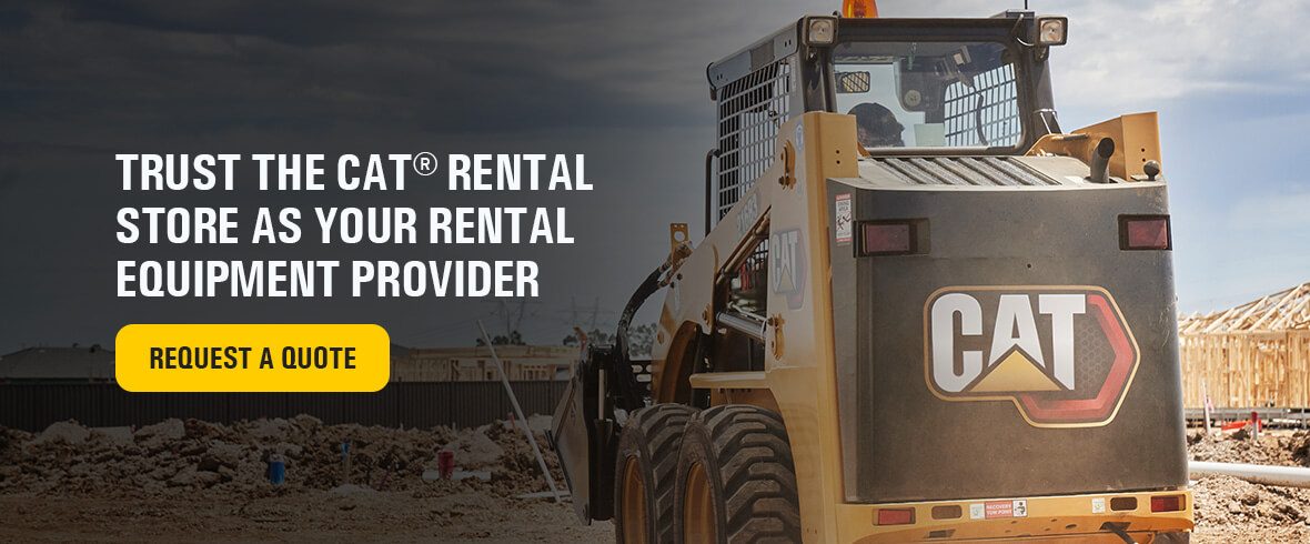 Trust The Cat® Rental Store As Your Rental Equipment Provider