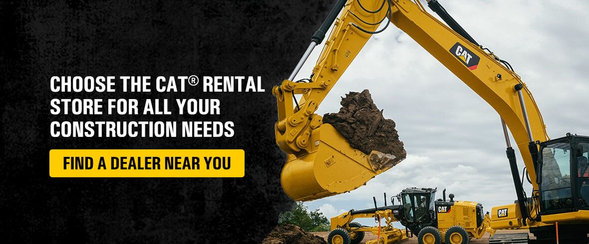 Choose The Cat® Rental Store for All Your Construction Needs
