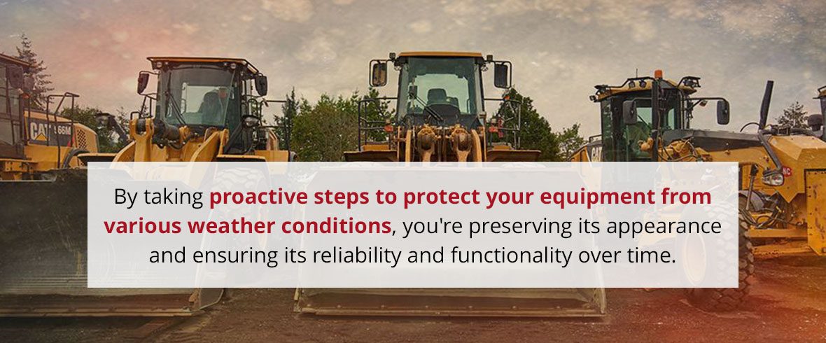 By taking proactive steps to protect your equipment from various weather conditions, you're preserving its appearance and ensuring its reliability and functionality over time.