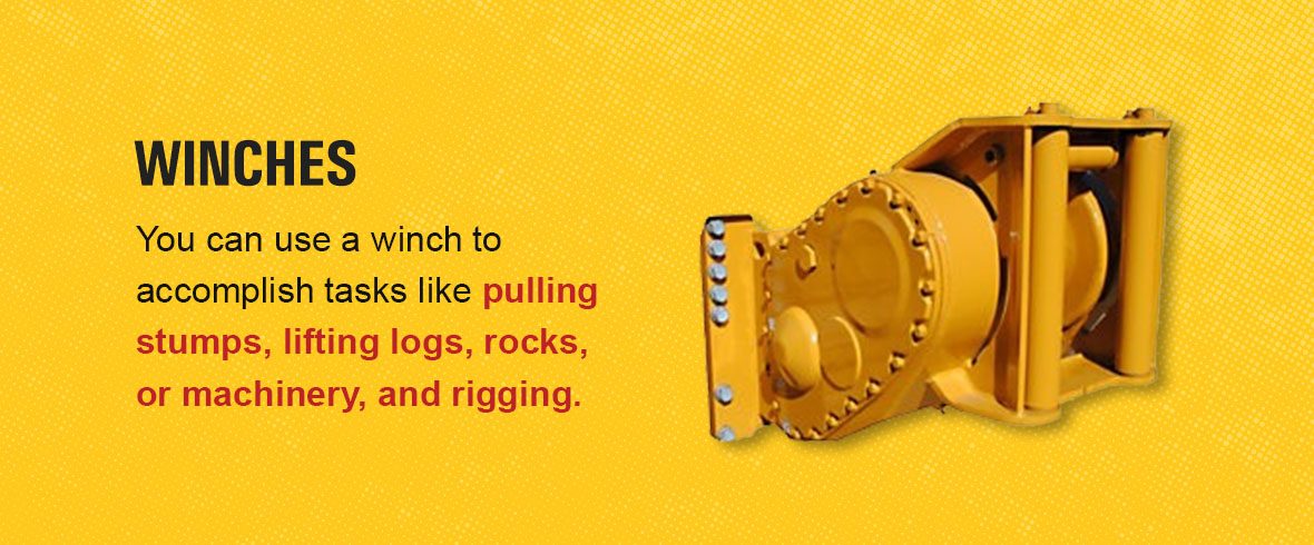 You can use a winch to accomplish tasks like pulling stumps, lifting logs, rocks, or machinery, and rigging.