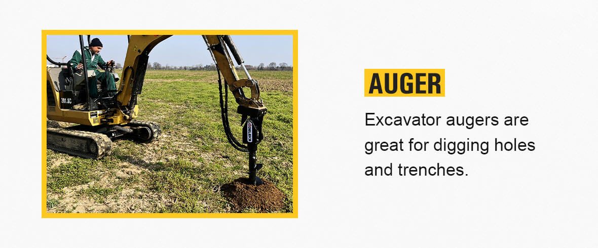 Excavator augers are great for digging holes and trenches.