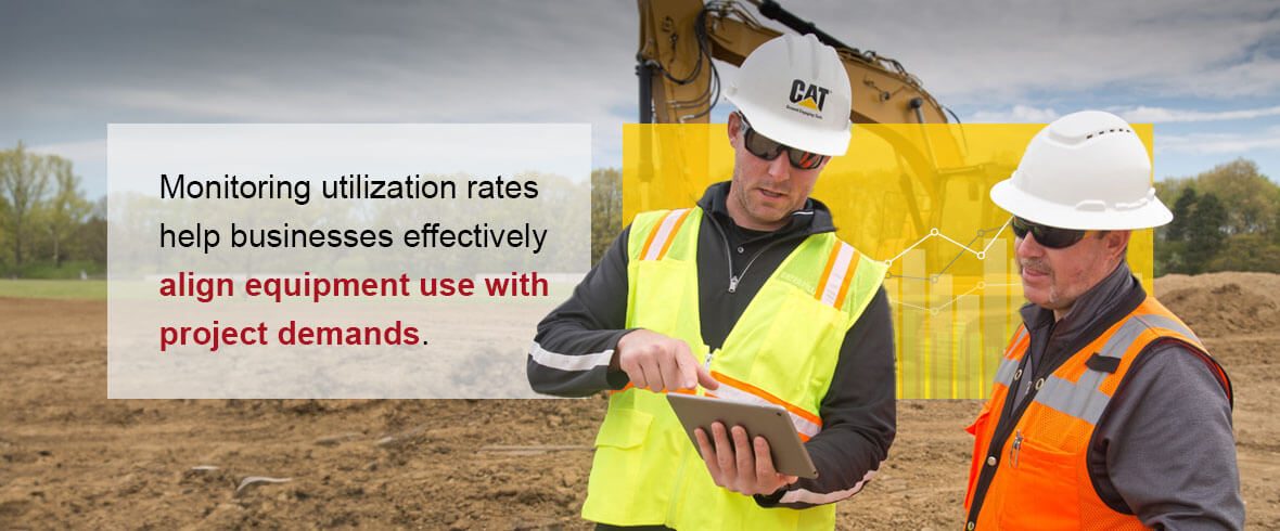 Monitoring utilization rates help businesses effectively align equipment use with project demands.