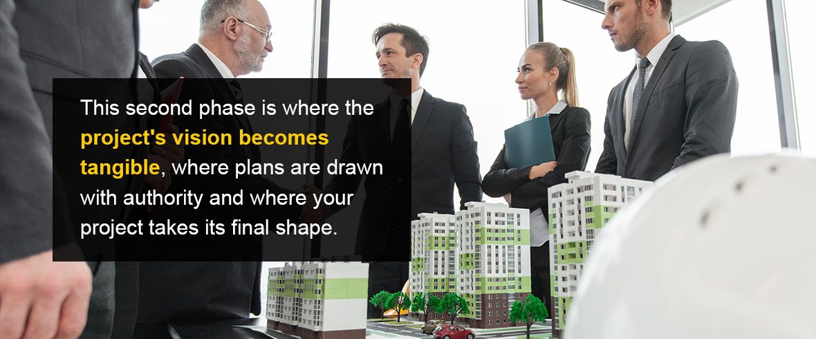 This second phase is where the project's vision becomes tangible, where plans are drawn with authority and where your project takes its final shape.