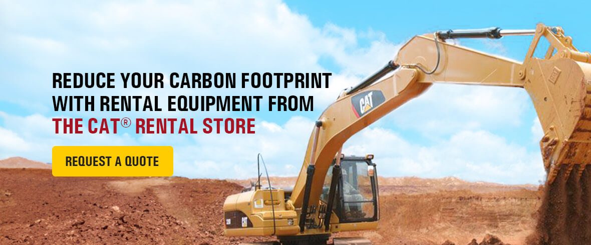 Reduce Your Carbon Footprint With Rental Equipment From The Cat® Rental Store