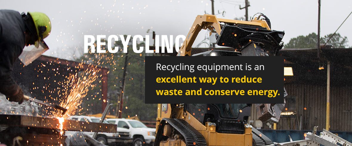 Recycling equipment is an excellent way to reduce waste and conserve energy.