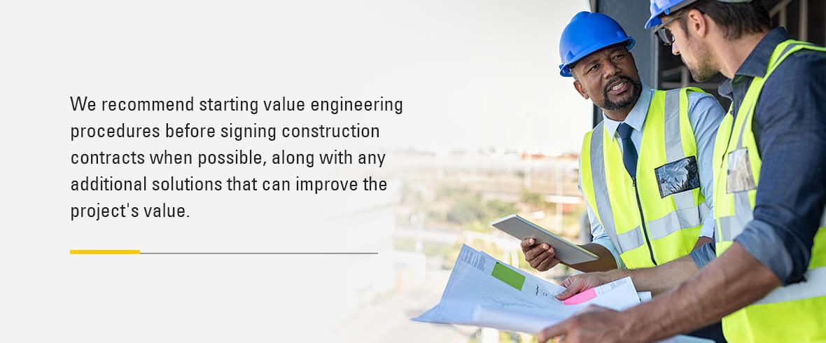 we recommend starting value engineering procedures