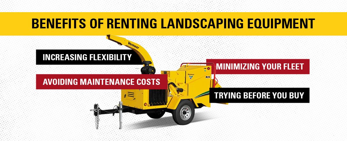 Benefits of Renting Landscaping Equipment
